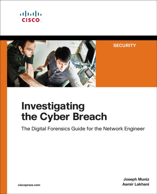 Investigating the Cyber Breach : The Digital Forensics Guide for the Network Engineer, EPUB eBook