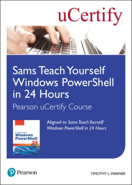 Sams Teach Yourself Windows PowerShell in 24 Hours Pearson uCertify Course Student Access Card, Digital product license key Book