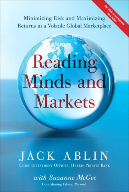 Reading Minds and Markets : Minimizing Risk and Maximizing Returns in a Volatile Global Marketplace (Paperback), Paperback / softback Book