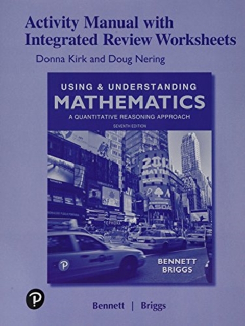 Activity Manual with Integrated Review Worksheets for Using & Understanding Mathematics : A Quantitative Reasoning Approach, Paperback / softback Book