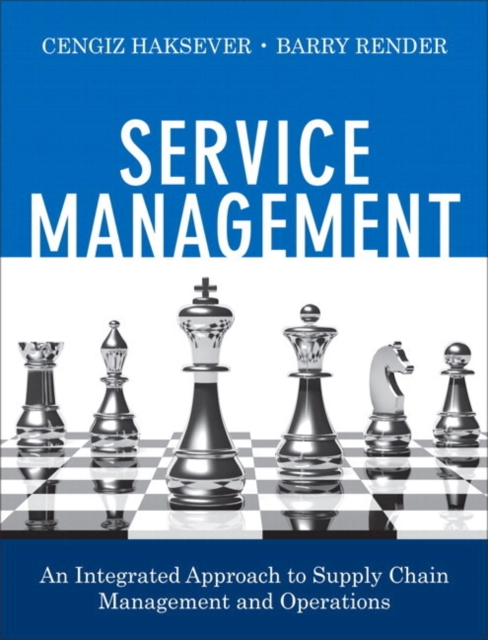 Service Management : An Integrated Approach to Supply Chain Management and Operations, Paperback / softback Book