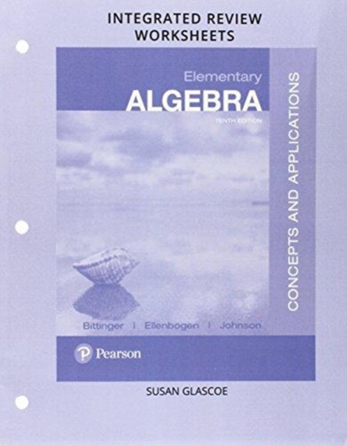Worksheets for Elementary Algebra : Concepts and  Applications Integrated Review, Paperback / softback Book