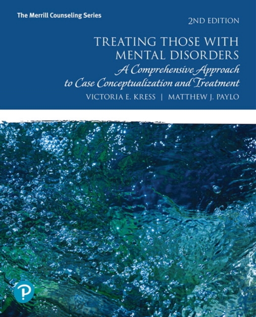 Treating Those with Mental Disorders : A Comprehensive Approach to Case Conceptualization and Treatment, with Enhanced Pearson eText -- Access Card Package, Multiple-component retail product Book