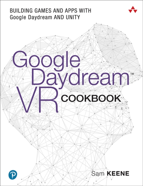 Google Daydream VR Cookbook : Building Games and Apps with Google Daydream and Unity, EPUB eBook