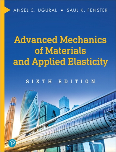 Advanced Mechanics of Materials and Applied Elasticity, Hardback Book