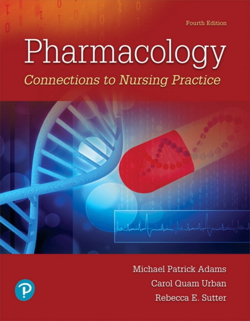 Pharmacology : Connections to Nursing Practice, Hardback Book