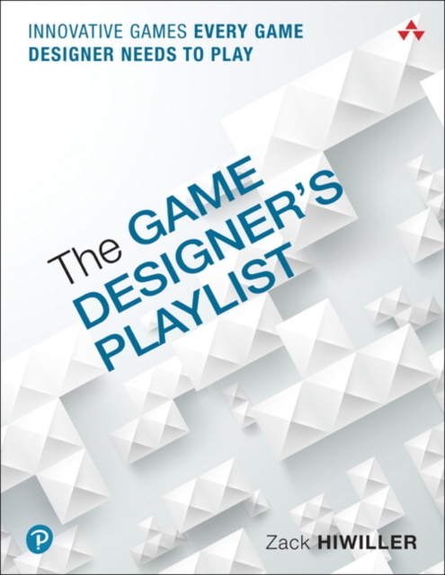 Game Designer's Playlist, The : Innovative Games Every Game Designer Needs to Play, Paperback / softback Book