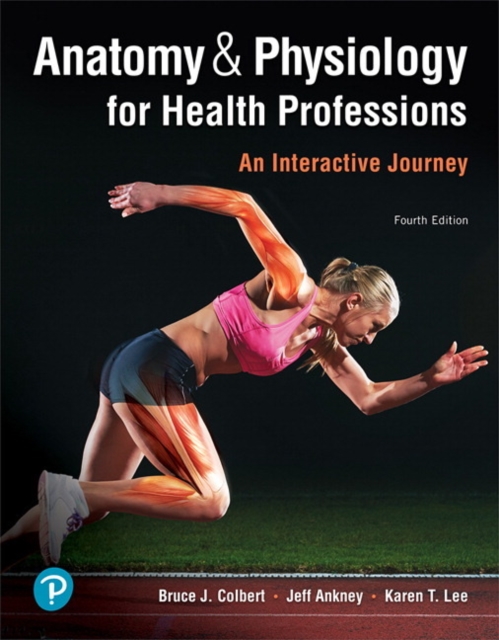Anatomy & Physiology for Health Professions : An Interactive Journey, Paperback / softback Book