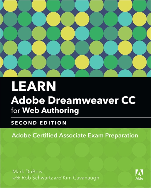 Learn Adobe Dreamweaver CC for Web Authoring : Adobe Certified Associate Exam Preparation, EPUB eBook