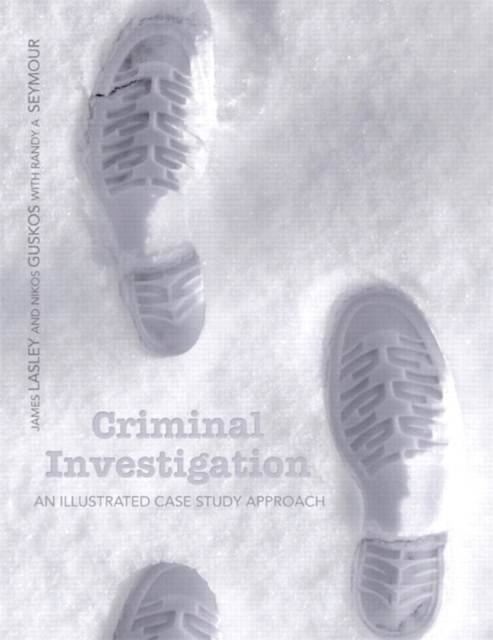 Criminal Investigation : An Illustrated Case Study Approach, Paperback / softback Book