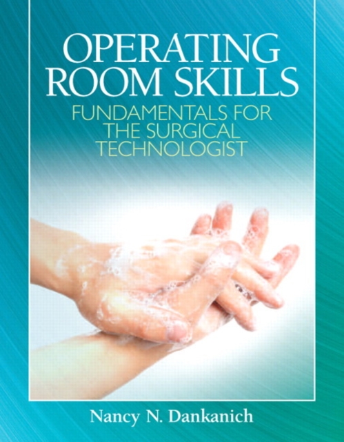 Operating Room Skills : Fundamentals for the Surgical Technologist, Paperback / softback Book