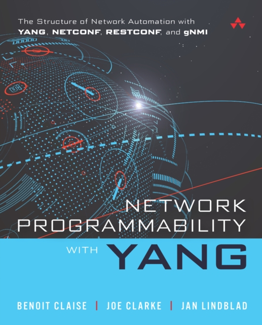 Network Programmability with YANG : The Structure of Network Automation with YANG, NETCONF, RESTCONF, and gNMI, PDF eBook