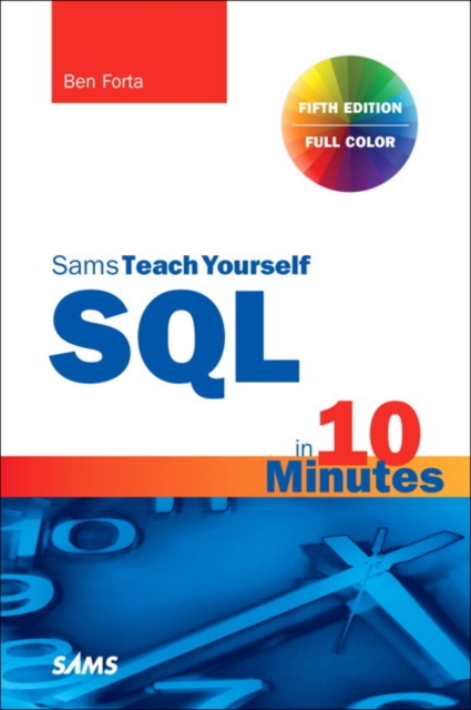 SQL in 10 Minutes a Day, Sams Teach Yourself, Paperback / softback Book
