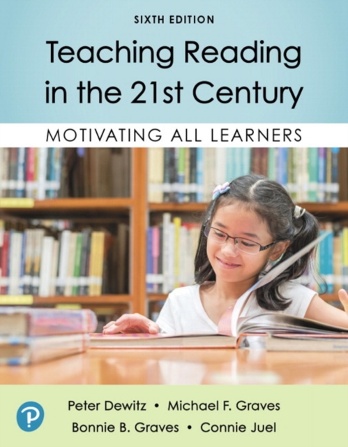 Teaching Reading in the 21st Century : Motivating All Learners, Paperback / softback Book