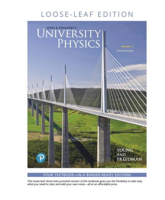 University Physics with Modern Physics Volume 3 (Chapters 37-44), Loose Leaf Edition, Loose-leaf Book