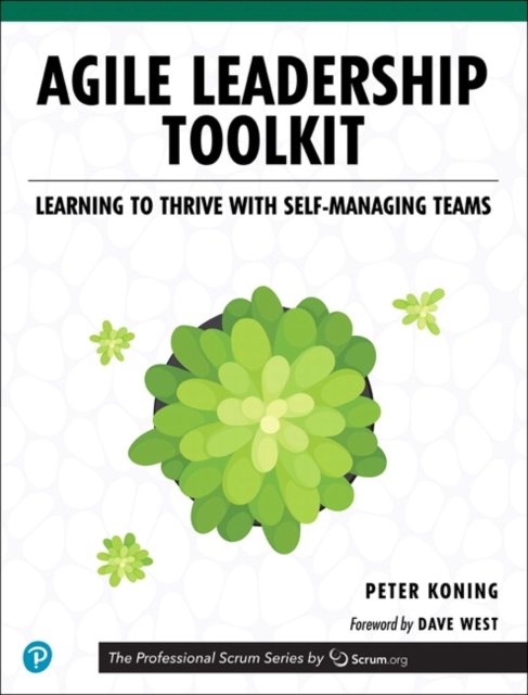 Agile Leadership Toolkit : Learning to Thrive with Self-Managing Teams, PDF eBook