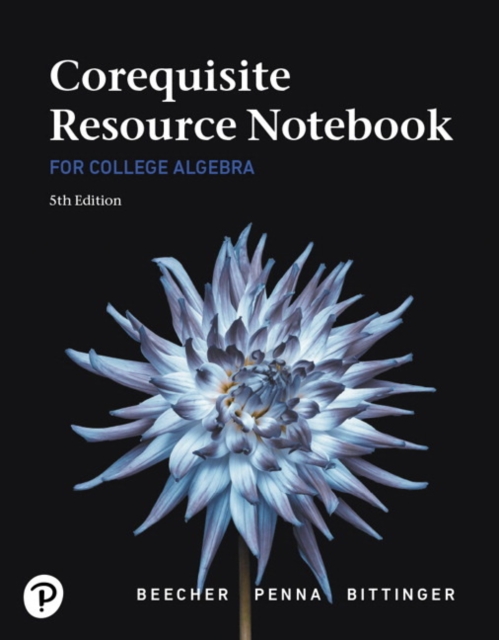 Corequisite Resource Notebook for College Algebra MyLab Revision with Corequisite Support, Paperback / softback Book
