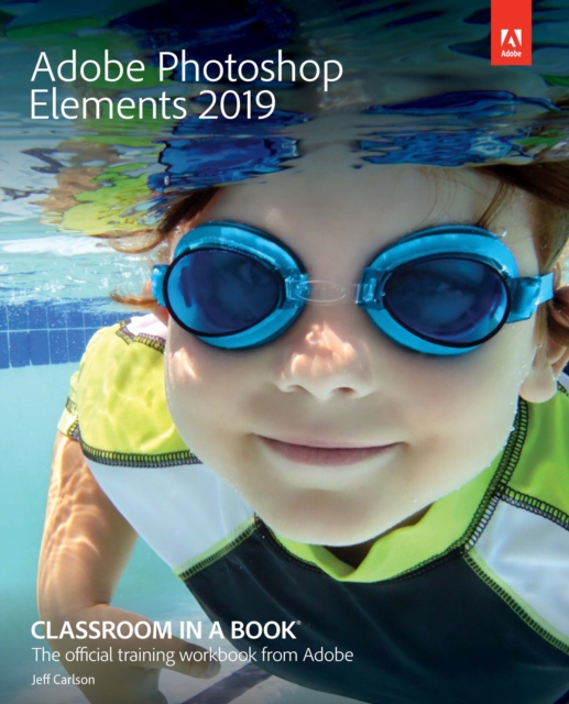 Adobe Photoshop Elements 2019 Classroom in a Book, PDF eBook