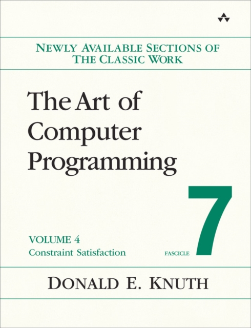 Art of Computer Programming, Volume 4, Fascicle 7, The : Constraint Satisfaction, Paperback / softback Book