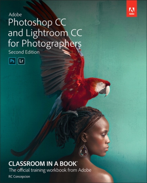 Adobe Photoshop and Lightroom Classic CC Classroom in a Book (2019 release), Paperback / softback Book