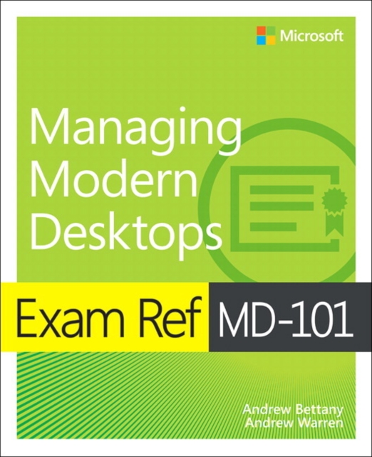 Exam Ref MD-101 Managing Modern Desktops, Paperback / softback Book