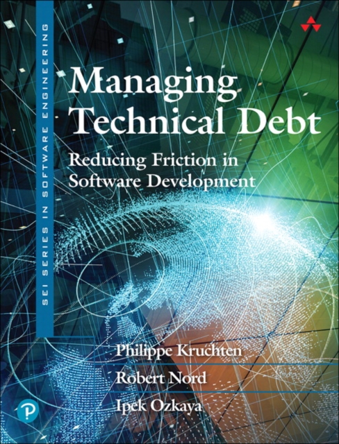 Managing Technical Debt : Reducing Friction in Software Development, EPUB eBook