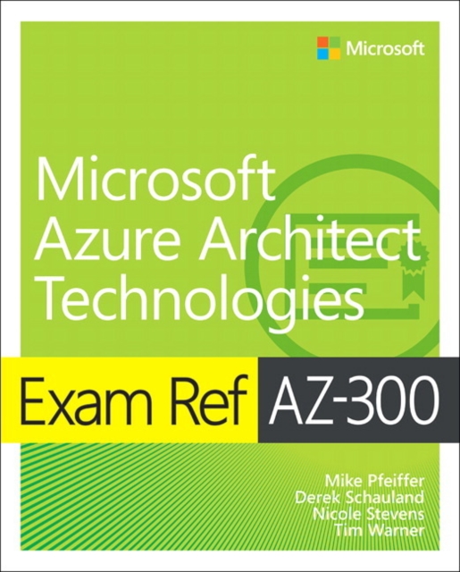 Exam Ref AZ-300 Microsoft Azure Architect Technologies, Paperback / softback Book