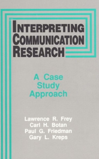 Interpreting Communication Research : A Case Study Approach, Paperback / softback Book