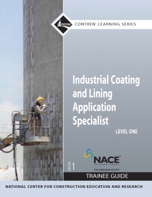 Industrial Coating and Lining Application Specialist Trainee Guide, Level 1, Paperback / softback Book