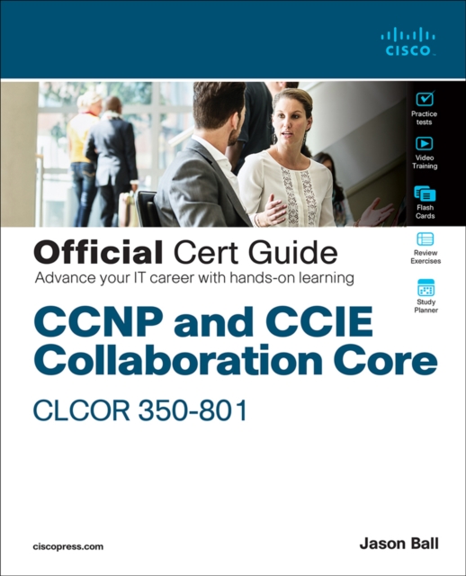 CCNP and CCIE Collaboration Core CLCOR 350-801 Official Cert Guide, EPUB eBook