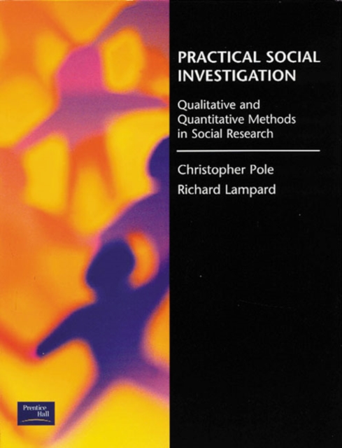 Practical Social Investigation : Qualitative and Quantitative Methods in Social Research, Paperback / softback Book