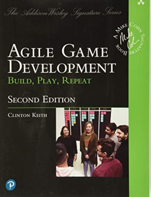 Agile Game Development : Build, Play, Repeat, Paperback / softback Book