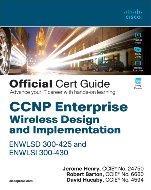 CCNP Enterprise Wireless Design ENWLSD 300-425 and Implementation ENWLSI 300-430 Official Cert Guide : Designing & Implementing Cisco Enterprise Wireless Networks, EPUB eBook