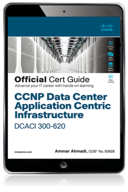 CCNP Data Center Application Centric Infrastructure 300-620 DCACI Official Cert Guide, EPUB eBook