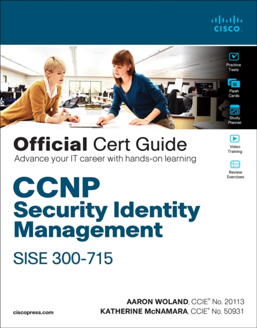CCNP Security Identity Management SISE 300-715 Official Cert Guide, EPUB eBook