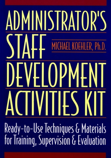 Administrator's Staff Development Activities Kit, Paperback / softback Book