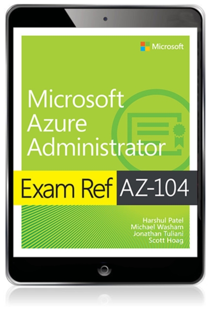 Exam Ref AZ-104 Microsoft Azure Administrator, EPUB eBook