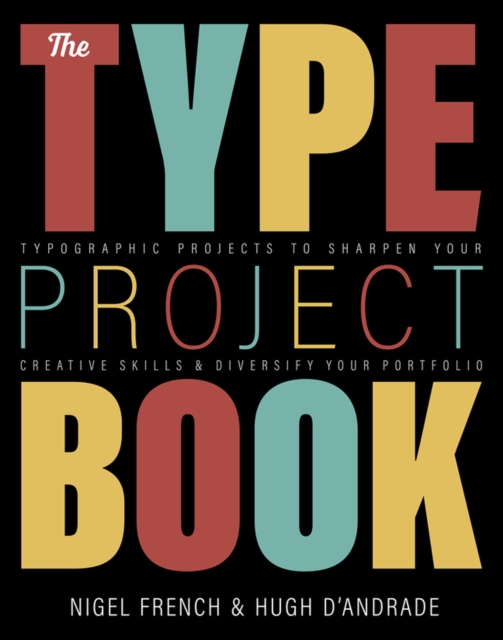 Type Project Book, The : Typographic projects to sharpen your creative skills & diversify your portfolio, EPUB eBook