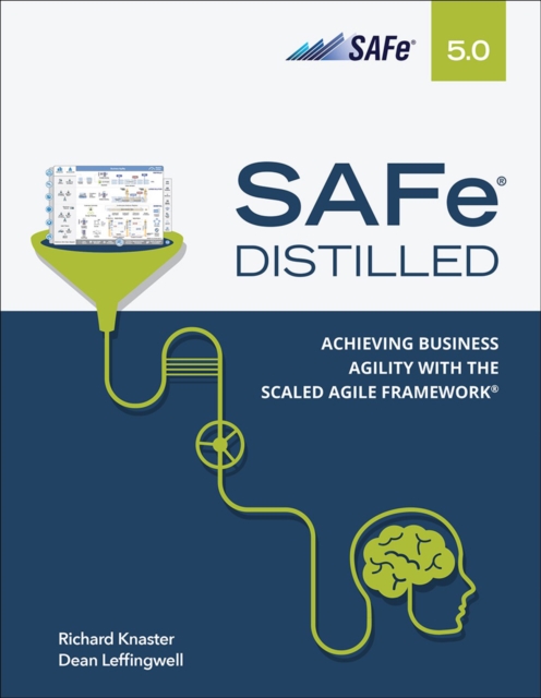 SAFe 5.0 Distilled : Achieving Business Agility with the Scaled Agile Framework, EPUB eBook