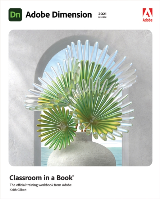 Adobe Dimension Classroom in a Book (2021 release), Paperback / softback Book