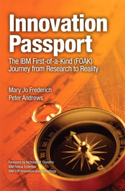 Innovation Passport : The IBM First-of-a-Kind (FOAK) Journey From Research to Reality, EPUB eBook