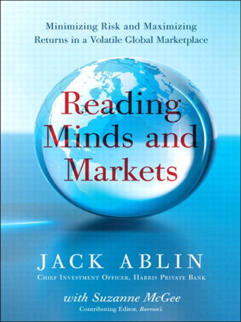 Reading Minds and Markets : Minimizing Risk and Maximizing Returns in a Volatile Global Marketplace, EPUB eBook