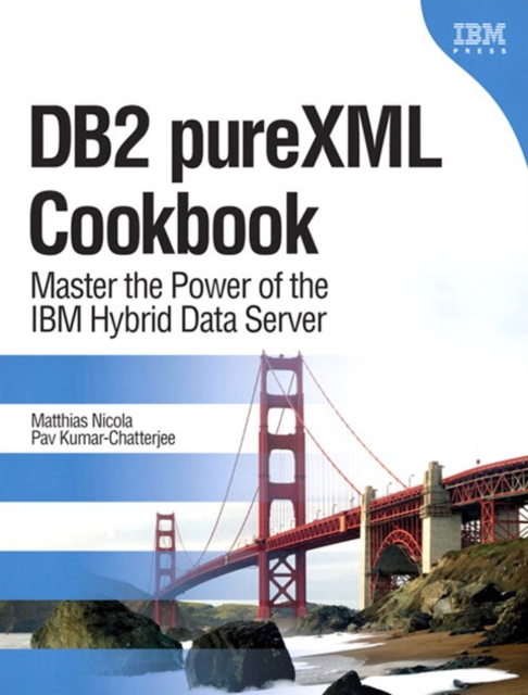 DB2 pureXML Cookbook : Master the Power of the IBM Hybrid Data Server, PDF eBook