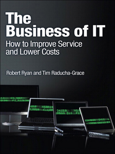 Business of IT, The : How to Improve Service and Lower Costs, e-Pub, EPUB eBook