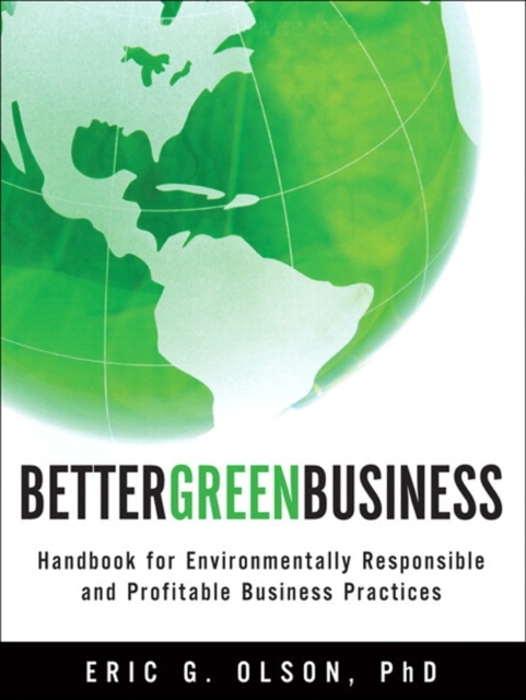Better Green Business : Handbook for Environmentally Responsible and Profitable Business Practices, EPUB eBook