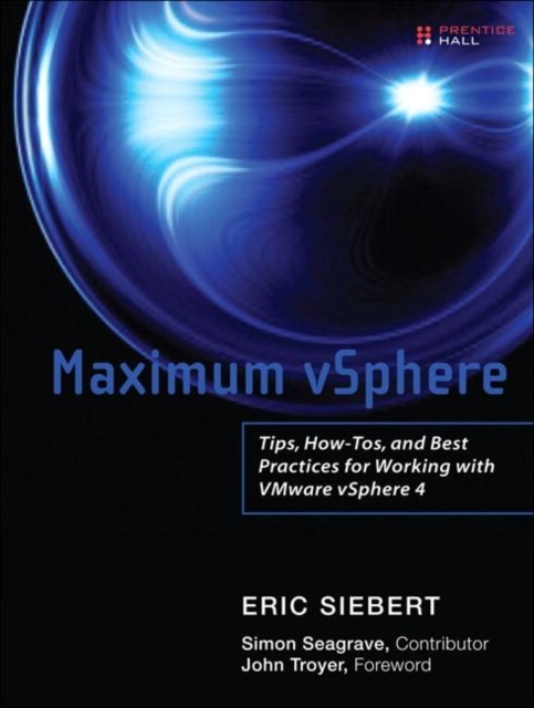 Maximum vSphere : Tips, How-Tos, and Best Practices for Working with VMware vSphere 4, EPUB eBook