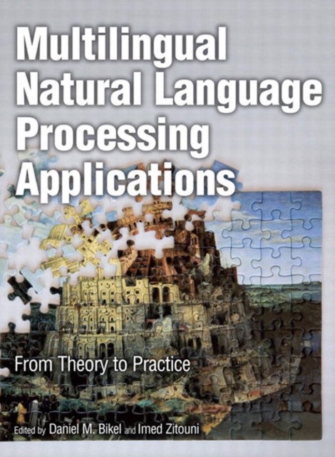 Multilingual Natural Language Processing Applications : From Theory to Practice, PDF eBook