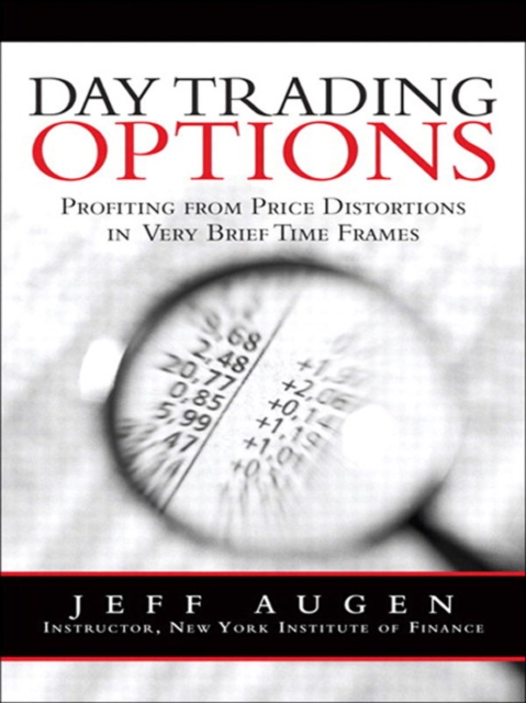 Day Trading Options : Profiting from Price Distortions in Very Brief Time Frames, EPUB eBook