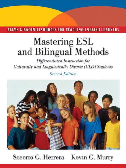 Mastering ESL and Bilingual Methods : Differentiated Instruction for Culturally and Linguistically Diverse (CLD) Students, Paperback Book