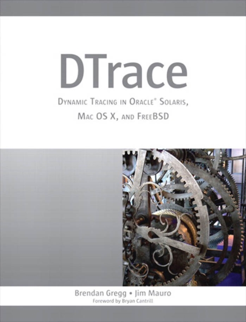 DTrace : Dynamic Tracing in Oracle Solaris, Mac OS X, and FreeBSD, PDF eBook